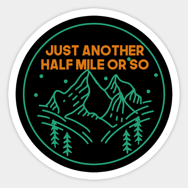 Just Another Half Mile or So - Hiking Sticker by VinsendDraconi